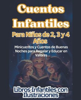 Cuentos Infantiles Para Niños de 2, 3 y 4 Años Minicuentos y Cuentos de Buenas Noches para Regalar y Educar en Valores