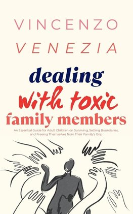 Dealing with Toxic Family Members