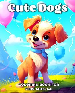 Cute Dogs Coloring Book for Kids Ages 4-8