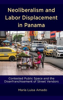 Neoliberalism and Labor Displacement in Panama