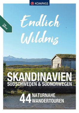 KOMPASS Endlich Wildnis - Skandinavien, Südschweden & Südnorwegen