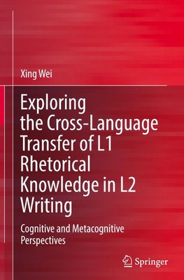 Exploring the Cross-Language Transfer of L1 Rhetorical Knowledge in L2 Writing