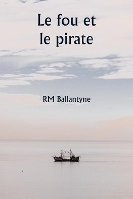 Le fou et le pirate