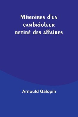 Mémoires d'un cambrioleur retiré des affaires