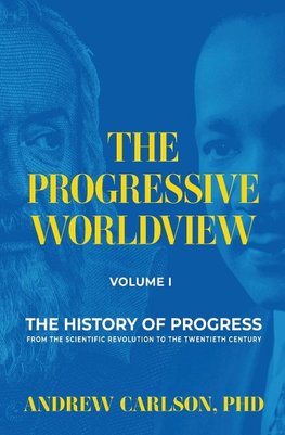 The Progressive Worldview, Volume 1