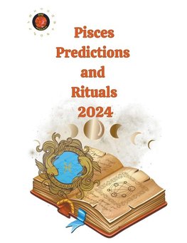 Pisces Predictions  and  Rituals  2024