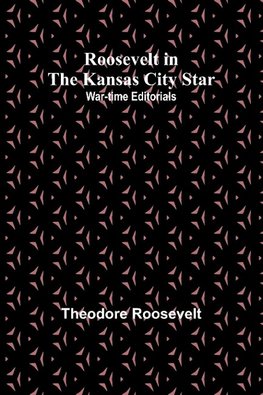 Roosevelt in the Kansas City Star