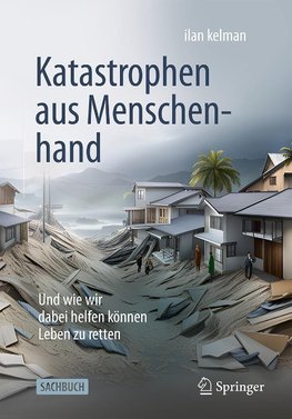 Katastrophen aus Menschenhand