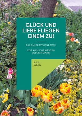 Glück und Liebe fliegen einem zu!