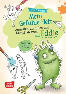 Mein Gefühle-Heft. Ausmalen, Ausfüllen und Dampf ablassen mit Eddie