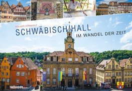 Schwäbisch Hall im Wandel der Zeit