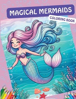 Magical Mermaids Coloring Book