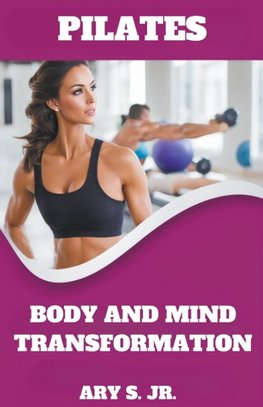 Pilates Body and Mind Transformation