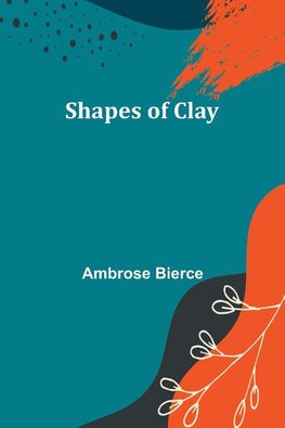 Shapes of Clay