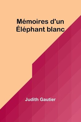 Mémoires d'un Éléphant blanc