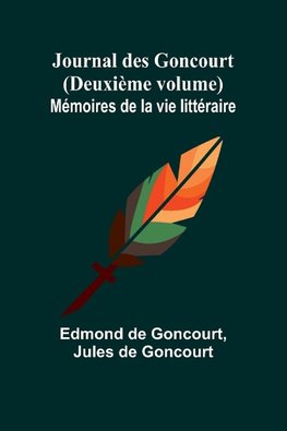 Journal des Goncourt (Deuxième volume); Mémoires de la vie littéraire