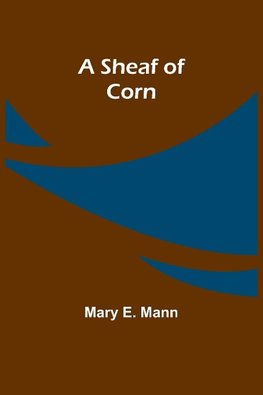 A Sheaf of Corn