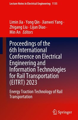 Proceedings of the 6th International Conference on Electrical Engineering and Information Technologies for Rail Transportation (EITRT) 2023