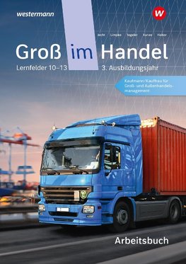 Groß im Handel - KMK-Ausgabe. Arbeitsbuch. 3. Ausbildungsjahr Lernfelder 10 - 13