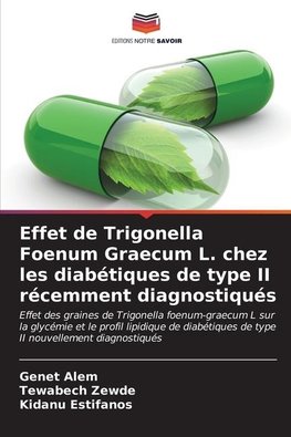 Effet de Trigonella Foenum Graecum L. chez les diabétiques de type II récemment diagnostiqués