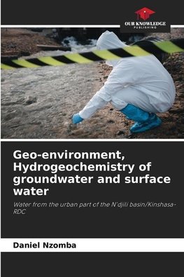 Geo-environment, Hydrogeochemistry of groundwater and surface water