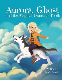 Aurora, Ghost, and The Magical Dinosaur Tooth