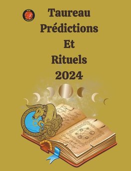 Taureau Prédictions  Et  Rituels 2024