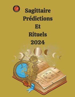 Sagittaire Prédictions  Et  Rituels 2024