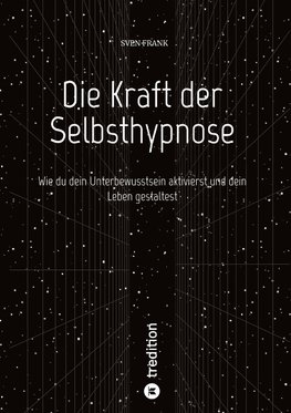 Die Kraft der Selbsthypnose