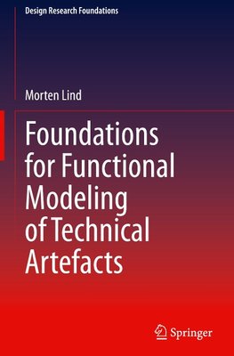 Foundations for Functional Modeling of Technical Artefacts