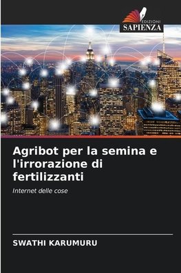 Agribot per la semina e l'irrorazione di fertilizzanti