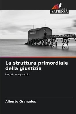 La struttura primordiale della giustizia