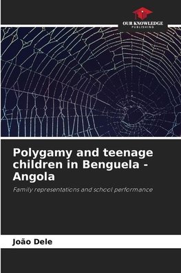 Polygamy and teenage children in Benguela - Angola