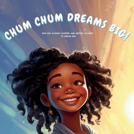 CHUM CHUM DREAMS BIG!