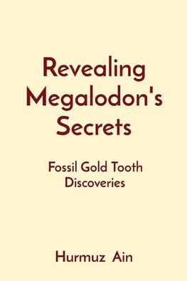 Revealing Megalodon's Secrets