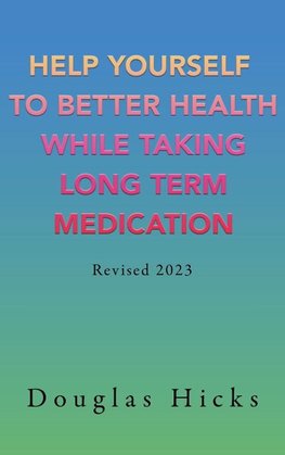 Help Yourself to Better Health While Taking Long Term Medication