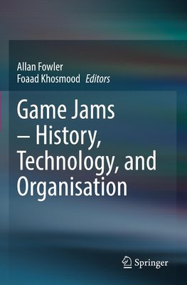 Game Jams ¿ History, Technology, and Organisation