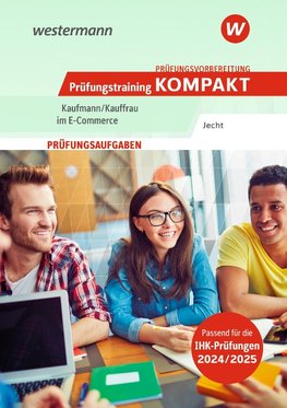 Prüfungsvorbereitung Prüfungstraining KOMPAKT - Kaufmann/Kauffrau im E-Commerce