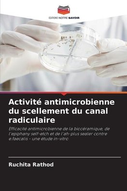 Activité antimicrobienne du scellement du canal radiculaire