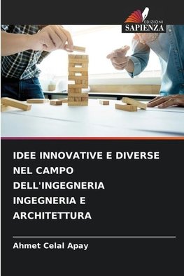 IDEE INNOVATIVE E DIVERSE NEL CAMPO DELL'INGEGNERIA INGEGNERIA E ARCHITETTURA