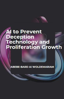 AI to Prevent Deception Technology and Proliferation Growth