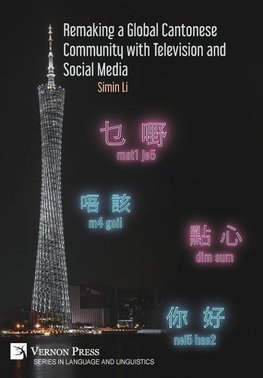 Remaking a Global Cantonese Community with Television and Social Media