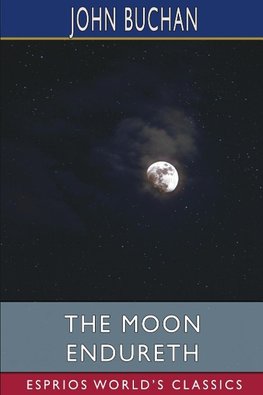 The Moon Endureth (Esprios Classics)