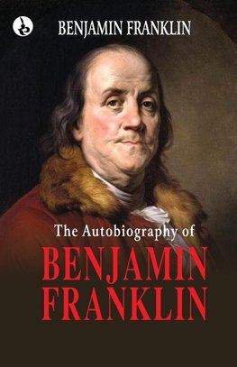 The Autobiography of Benjamin Franklin