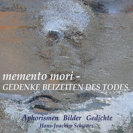 memento mori - Gedenke beizeiten des Todes