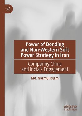 Power of Bonding and Non-Western Soft Power Strategy in Iran