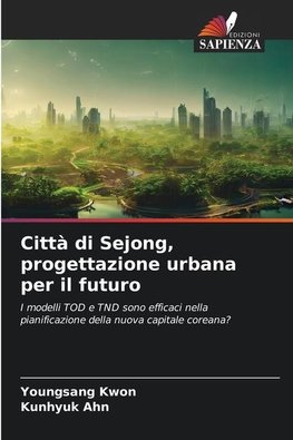 Città di Sejong, progettazione urbana per il futuro