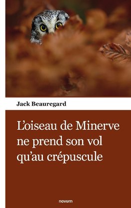 L'oiseau de Minerve ne prend son vol qu'au crépuscule