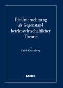 Die Unternehmung als Gegenstand betriebswirtschaftlicher Theorie