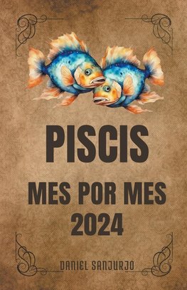 Piscis 2024 Mes Por Mes